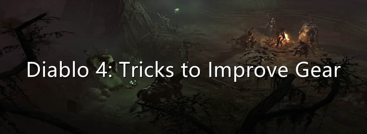 Diablo 4 Tricks To Improve Gear